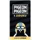 Pigeon pigeon x Juduku - Version extrême