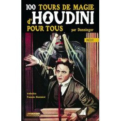 100 tours de Magie d'Houdini pour tous - Dunninger