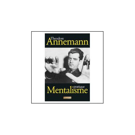 Mentalisme Pratique - Théodore Annemann